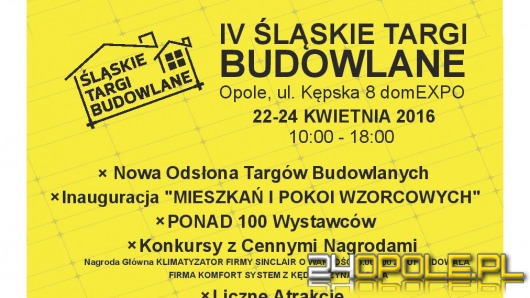 IV Śląskie Targi Budowlane. Projektuj, buduj i urządzaj wnętrza. 