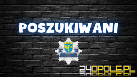 KMP Opole: Wizerunki osób poszukiwanych