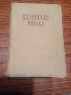 "Kuchnia Polska"- 715 stron- płócienna oprawa wydanie 1957r.