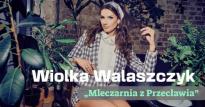 Stand up: Wiola Walaszczyk z programem "Mleczarnia z  Przecławia"