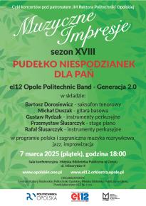 Pudełko niespodzianek dla Pań - koncert kameralny el12 Opole Politechnic Band - Generacja 2.0