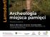 ARCHEOLOGIA - MIEJSCA PAMIĘCI